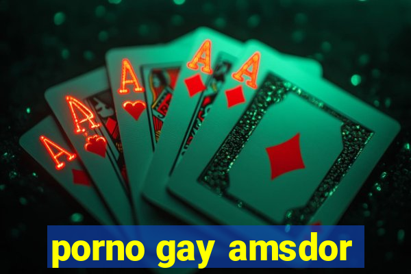 porno gay amsdor